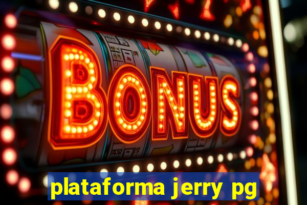 plataforma jerry pg